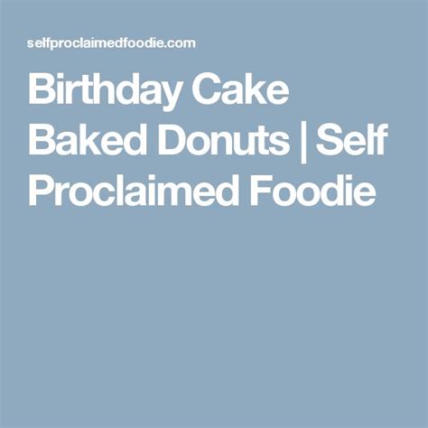 Birthday Cake Baked Donuts Self Proclaimed Foodie No Bake Cake Baked Donuts Baked Donut