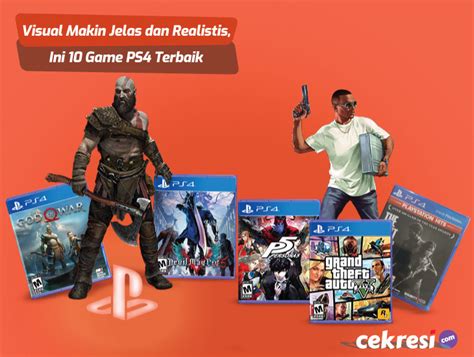 Visual Makin Jelas Dan Realistis Ini 10 Game Ps4 Terbaik Yang Wajib