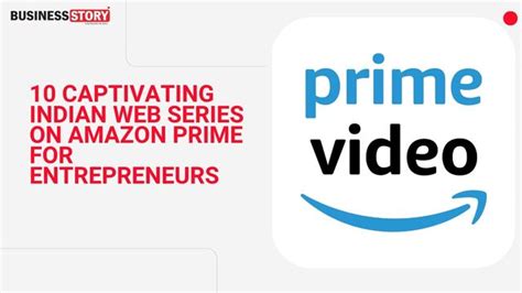 10 Captivating Indian Web Series on Amazon Prime for Entrepreneurs ...