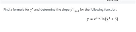 Solved Find a formula for y' ﻿and determine the slope y'|x=4 | Chegg.com