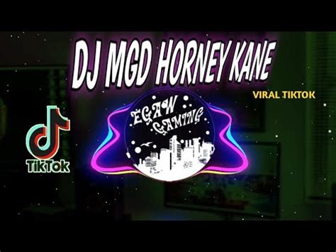 DJ MGD HORNEY KANE VIRAL TIK TOK TERBARU 2023 YouTube