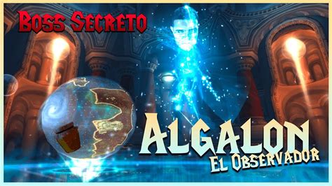 WOW WOTLK ALGALON GUÍA COMPLETA ULDUAR LICH KING WOW CLASSIC