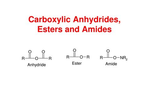 PPT - Carboxylic Anhydrides, Esters and Amides PowerPoint Presentation ...