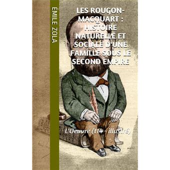 Les Rougon Macquart Histoire Naturelle Et Sociale D Une Famille Sous