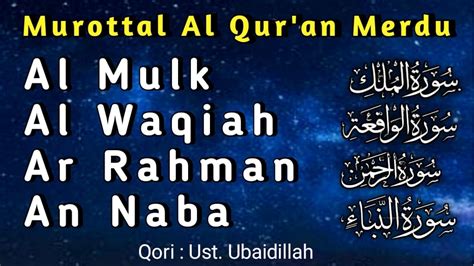 Murottal Al Qur An Merdu Surah An Naba Al Mulk Al Waqiah Ar Rahman