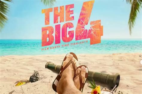 Link Nonton Film Indonesia The Big 4 Dijamin Seru Dan Bukan Di Situs