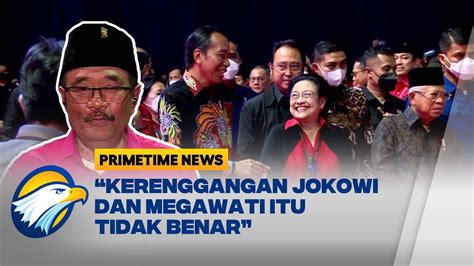 PDIP Kerenggangan Jokowi Dan Megawati Itu Tidak Benar YouTube