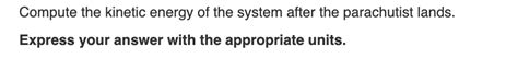Solved Compute the kinetic energy of the system before the | Chegg.com