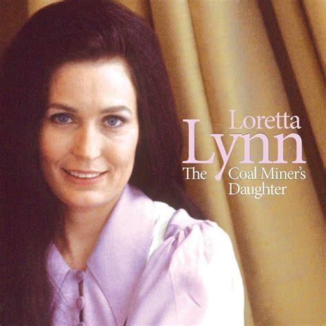 Loretta Lynn The Coal Miners Daughter Her Greatest Hits Live