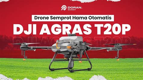 Dji Agras T P Drone Agriculture Semprot Hama Otomatis Lebih Efiisen