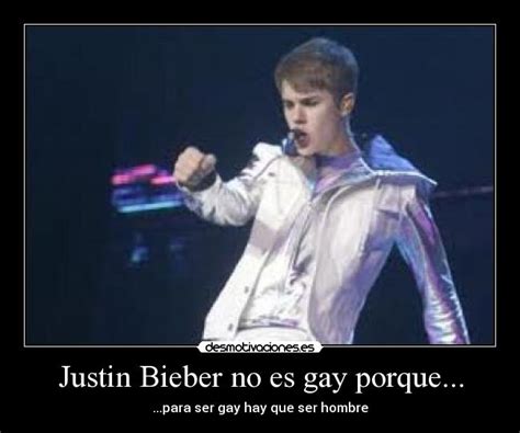 Justin Bieber No Es Gay Porque Desmotivaciones