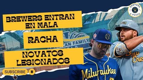 Brewers Entran En Racha Negativa Novatos Con Lesiones Clave Brewers