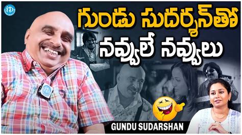 Gundu Sudarshan About His Comedy