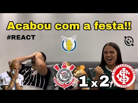 REACT REAÇÕES CORINTHIANS x INTERNACIONAL YouTube