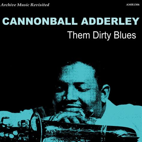 Them Dirty Blues Cannonball Adderley Qobuz