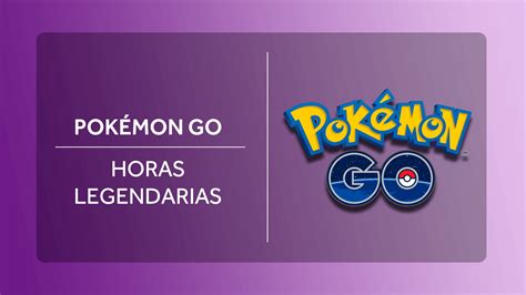 Repaso Por Las Horas Legendarias De Pokémon Go Para Septiembre