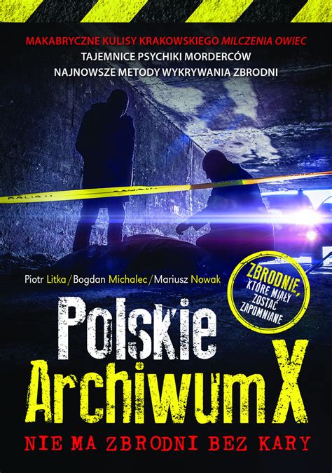 Polskie archiwum X Nie ma zbrodni bez kary Litka Piotr Książka w Empik