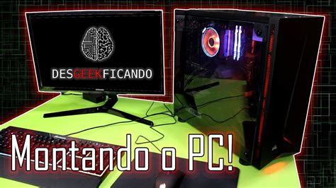 Montagem do computador Finalizando a série YouTube