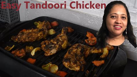 Tandoori Chicken On Electric Grill Youtube