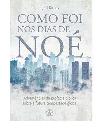 Como Foi Nos Dias de Noé Recomendado