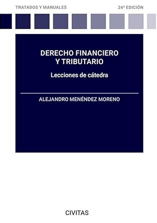 Derecho Financiero Y Tributario Lecciones De C Tedra Men Ndez Moreno