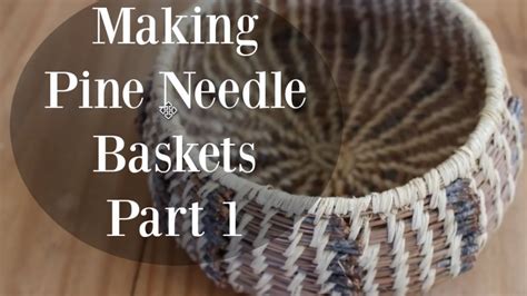 Making Pine Needle BasketsPart 1 YouTube