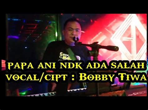 Papa Ani Ndk Ada Salah Lagu Manado Terbaru Balasan Papa Ani So Jadi