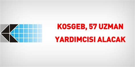 KOSGEB 57 Uzman Yardımcısı Alacak Memurlar Net