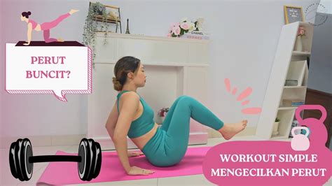 Ratakan Perut Buncitmu Dengan 6 Gerakan Workout Simpel Yang Bisa