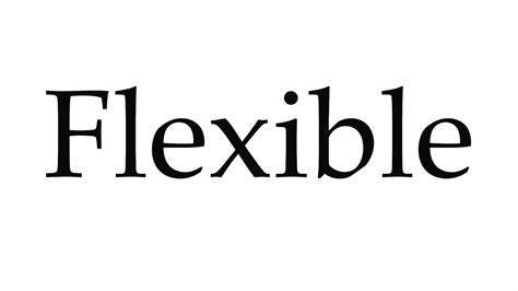 The Word Flexible