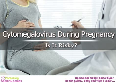 Cytomegalovirus During Pregnancy: Is It Risky?