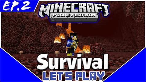 Survival Let S Play Ep To The Nether Minecraft Pe Pocket Edition