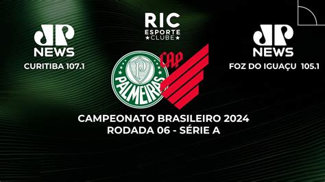 Palmeiras X Athletico Aovivo Brasileirão Série A 2024 Jovem Pan