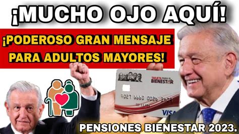 Si Eres Adulto Mayor O Recibes Pensiones Bienestar Esto Tienes Que