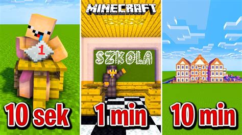 Minecraft BUDUJĘ SZKOŁĘ W 10 SEKUND 1 MINUTĘ I 10 MINUT YouTube