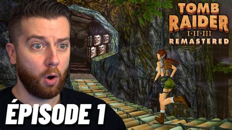 Tomb Raider 1 3 Remastered Lets Play Fr 28 Ans Plus Tard 🤯 Youtube