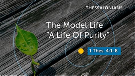 1 Thessalonians The Model Church A Life Of Purity Logos Sermons