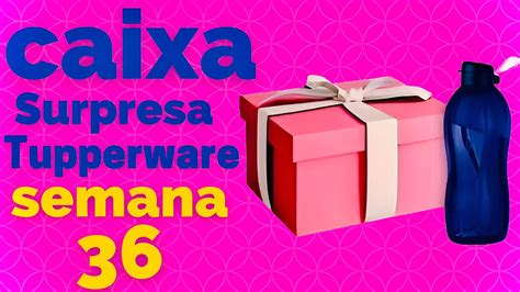 Abrindo Caixas Surpresa Tupperware Oferta Da Hora Semana Vitrine