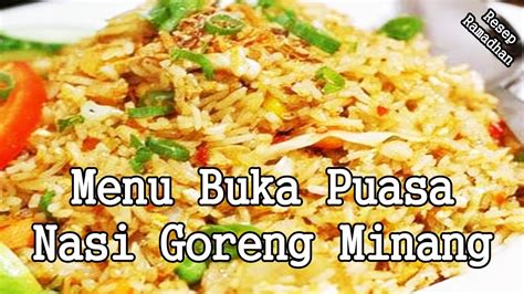 Menu Buka Puasa Kuliner Nasi Goreng Minang Mantab Youtube