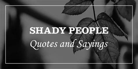 55 Shady People Quotes - DP Sayings