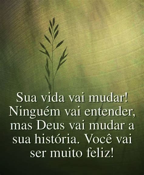 Sua vida vai mudar Ninguém vai entender mas Deus vai mudar a sua