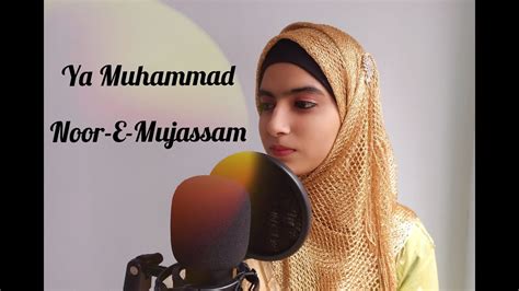 Ya Muhammad Noor E Mujassam By Zeenat Fatma Enam Lyrical Video Youtube