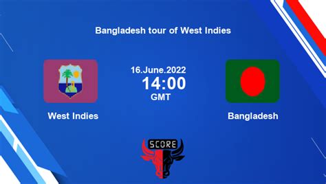 Wi Vs Ban Live Score West Indies Vs Bangladesh Live 1st Test Test