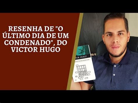 Direito Literatura O Ltimo Dia De Um Condenado Victor Hugo Youtube