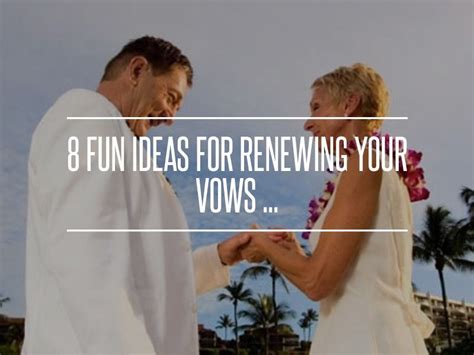 8 Fun Ideas For Renewing Your Vows Wedding Renewal Vows Vow