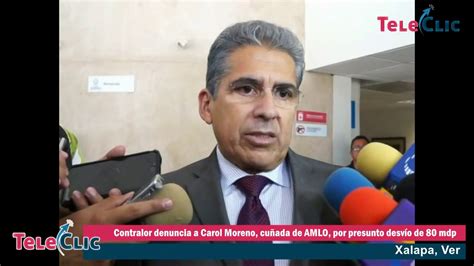 Contralor Denuncia A Carol Moreno Cu Ada De Amlo Por Presunto Desv O