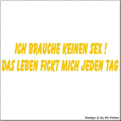 Cartattoo4you® Ak 00330 Ich Brauche Keinen Sex Das Leben Fi T Mich