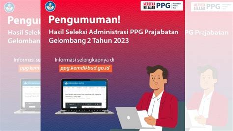 Hasil Seleksi Administrasi Ppg Prajabatan Gelombang Diumumkan