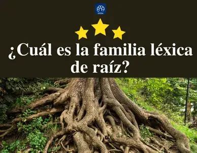 Cuál es la familia léxica de la palabra raíz Español