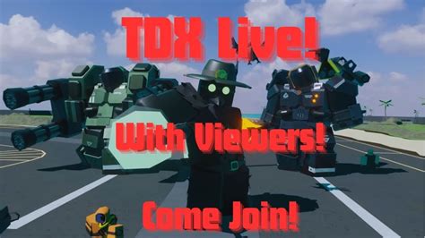 PLAYING TDX WITH VIEWERS LIVE Come Join YouTube